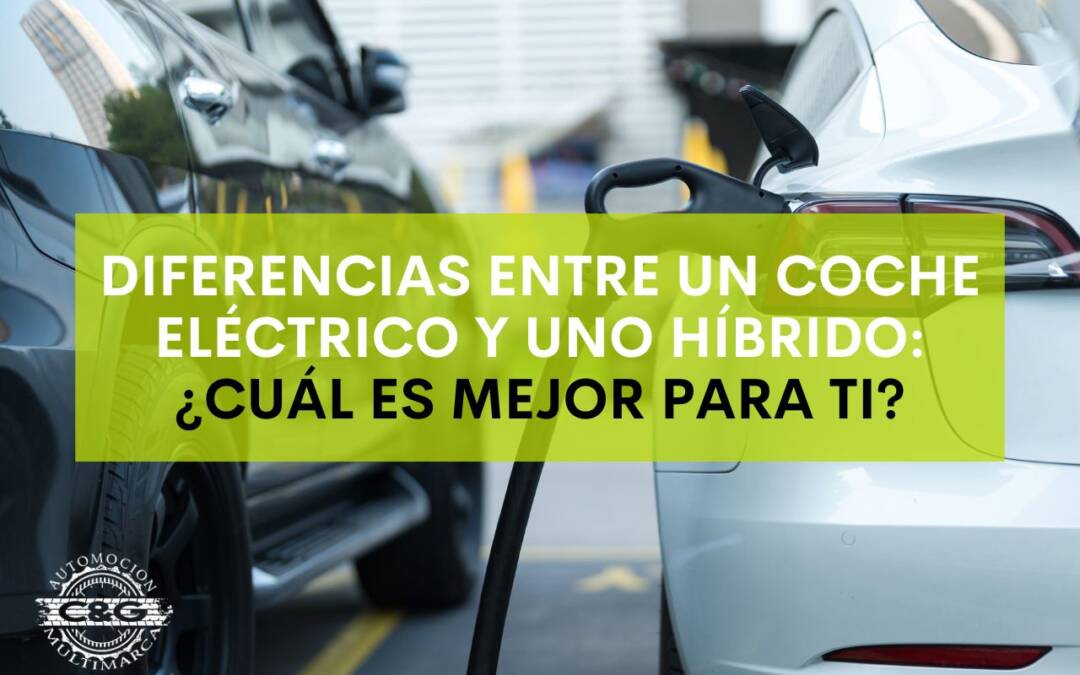 Diferencias entre un coche eléctrico y uno híbrido: ¿Cuál es mejor para ti?